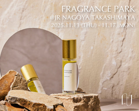 POPUP EVENT | Fragrance Park@ジェイアール名古屋タカシマヤ 出店決定！