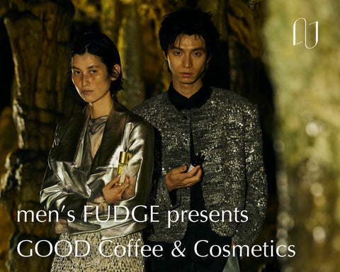 POPUP EVENT | men's FUDGE presents "GOOD Coffee & Cosmetics"＠SHARE GREEN MINAMI AOYAMA